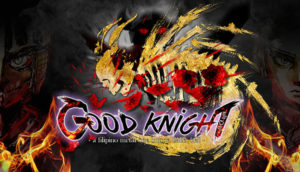 VIDEOCAST – Good Knight (PC)