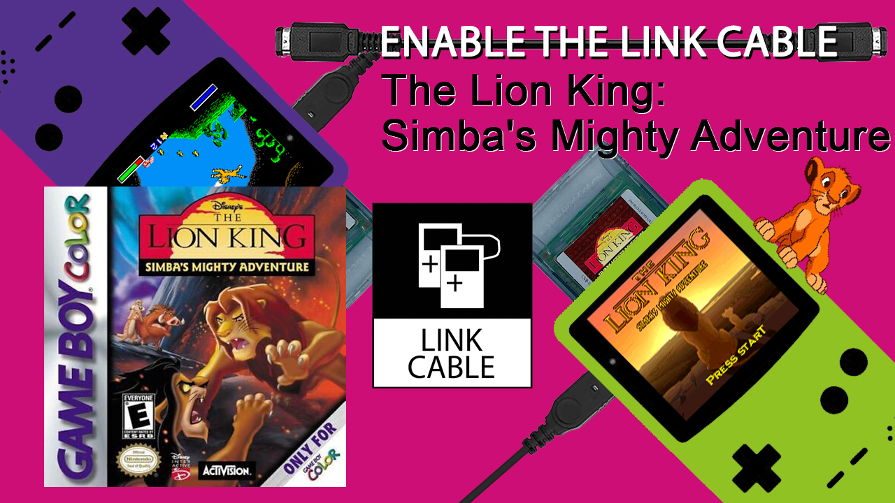 Lion King: Simba’s Mighty Adventure (GBC, 2000) – ENABLE THE LINK CABLE